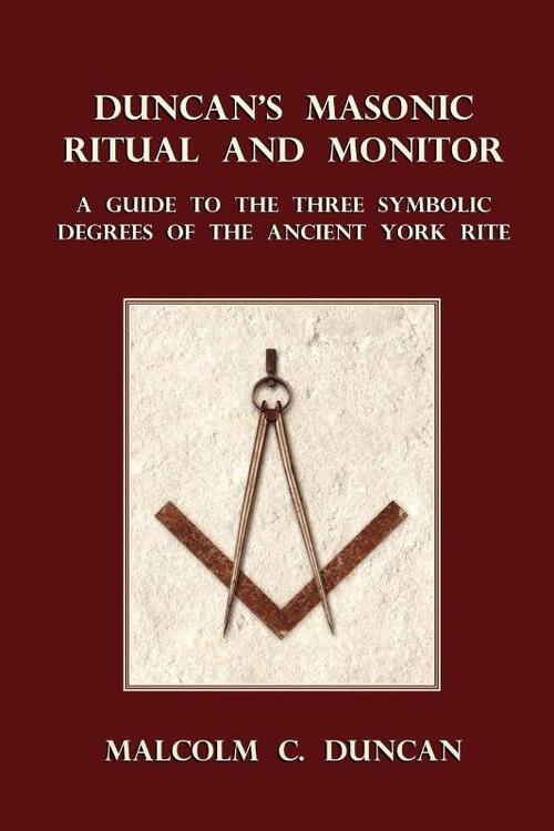 Duncan's Masonic Ritual and Monitor
