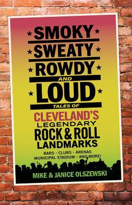 Smoky Sweaty Rowdy & Loud