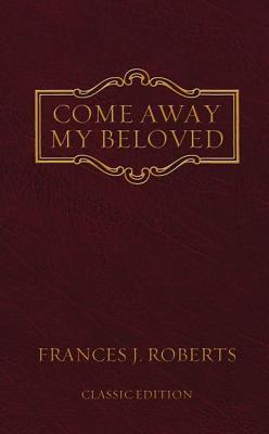 Come Away My Beloved: Original Edition