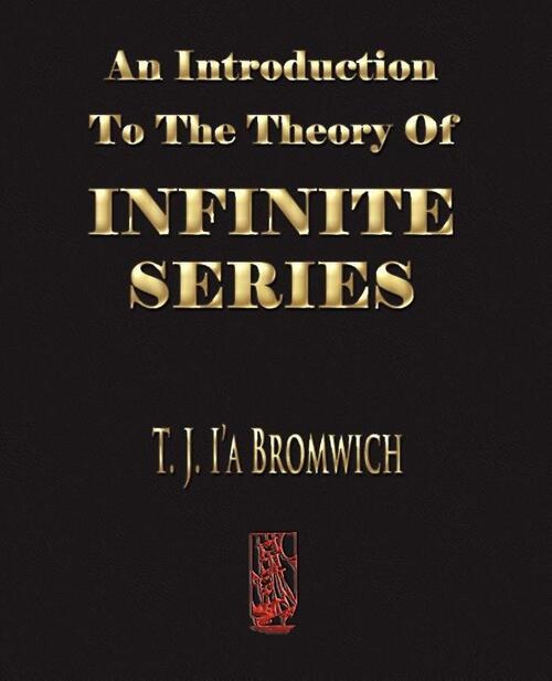 An Introduction To The Theory Of Infinite Series