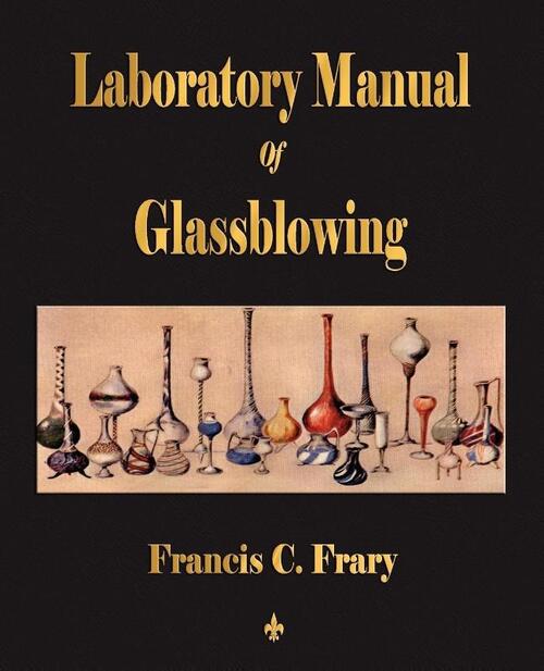 Laboratory Manual Of Glassblowing