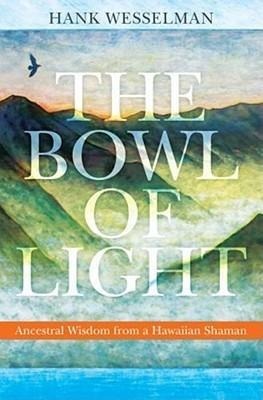 Wesselman, H: Bowl of Light