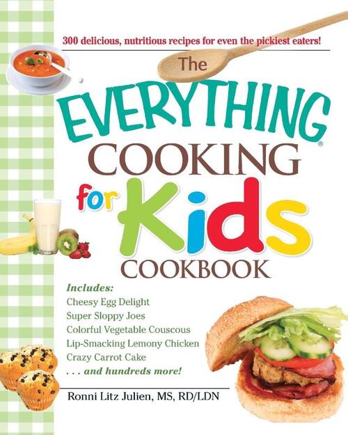 The "Everything" Cooking for Kids Cookbook