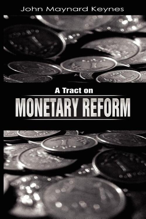 A Tract on Monetary Reform