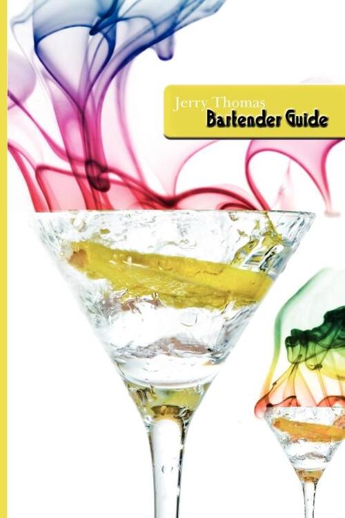 Jerry Thomas Bartenders Guide 1887 Reprint