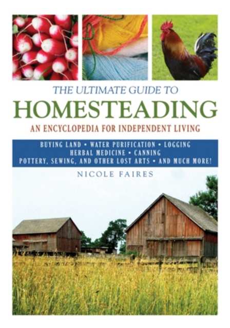 The Ultimate Guide to Homesteading