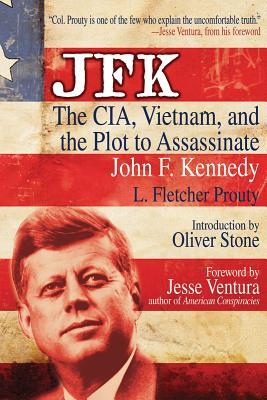 JFK: The Cia, Vietnam, and the Plot to Assassinate John F. Kennedy