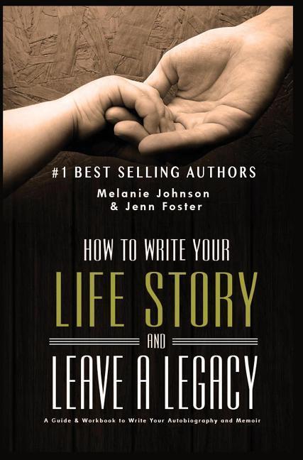 Foster, J: How to Write Your Life Story and Leave a Legacy