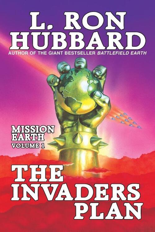 The Mission Earth Volume 1: The Invaders Plan