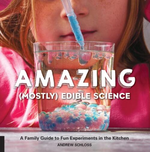 The Amazing (Mostly) Edible Science Cookbook
