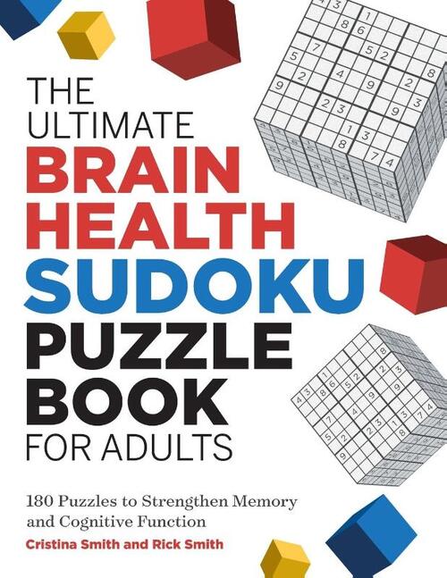 The Ultimate Brain Health Sudoku Puzzle Book for Adults: 180 Puzzles to Strengthen Memory and Cognitive Function