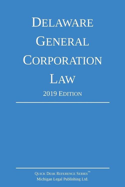 Delaware General Corporation Law; 2019 Edition