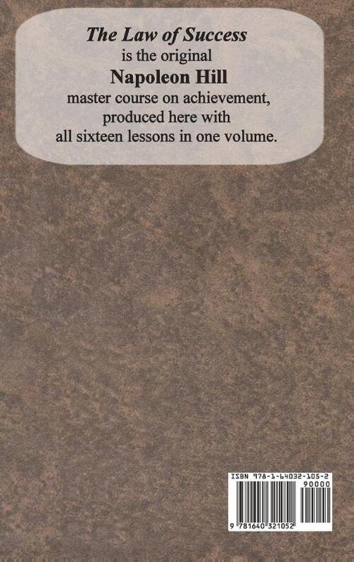 The Law of Success In Sixteen Lessons by Napoleon Hill