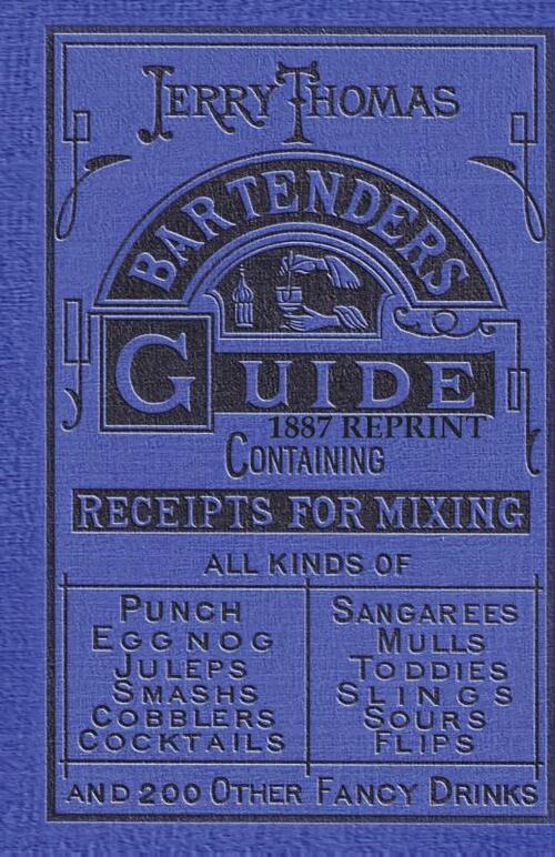 Jerry Thomas Bartenders Guide 1887 Reprint
