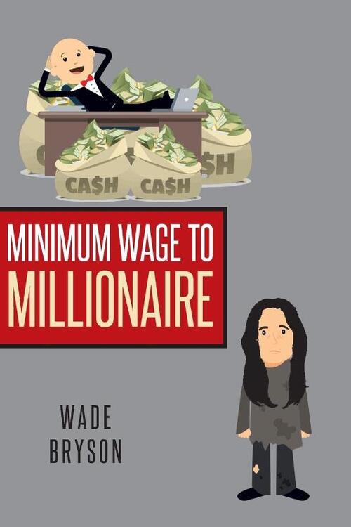 Minimum Wage to Millionaire