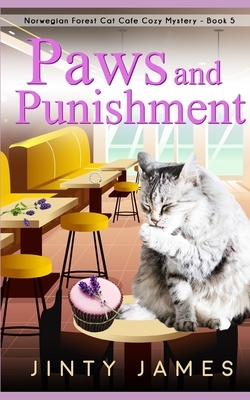 Paws and Punishment: A Norwegian Forest Cat Café Cozy Mystery - Book 5