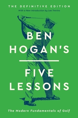 Ben Hogan's Five Lessons: The Modern Fundamentals of Golf