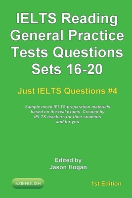 IELTS Reading. General Practice Tests Questions Sets 16-20. Sample mock IELTS preparation materials based on the real exams: Created by IELTS teachers