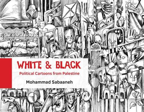 White and Black: Political Cartoons from Palestine