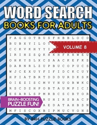 Word Search Books For Adults: 100 Word Search Puzzles For Adults - Brain-Boosting Fun Vol 8