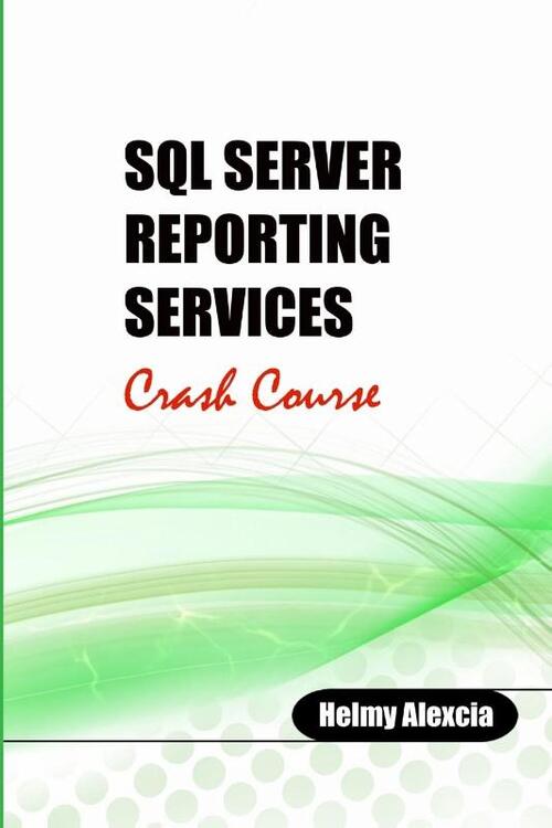 SQL Server Reporting Services Crash Course