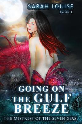 Going on the Gulf Breeze: Mistress of the Seven Seas Book 1