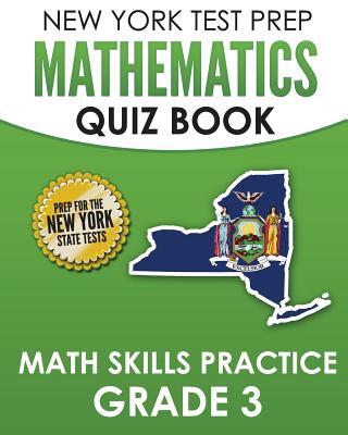 NEW YORK TEST PREP Mathematics Quiz Book Math Skills Practice Grade 3: Covers the Next Generation Learning Standards