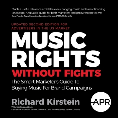 Music Rights Without Fights (Us Edition): The Smart Marketer's Guide to Buying Music for Brand Campaigns