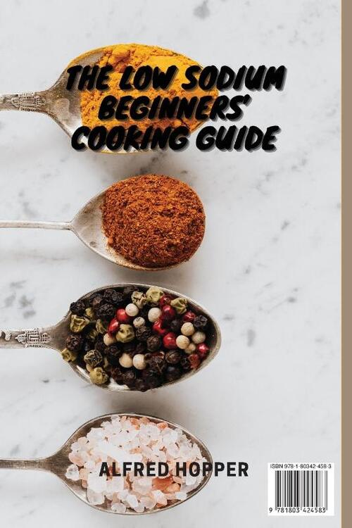 The Low Sodium Beginners' Cooking Guide
