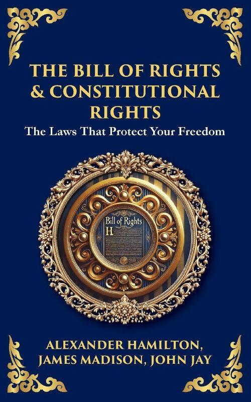 The Bill of Rights & Constitutional Amendments