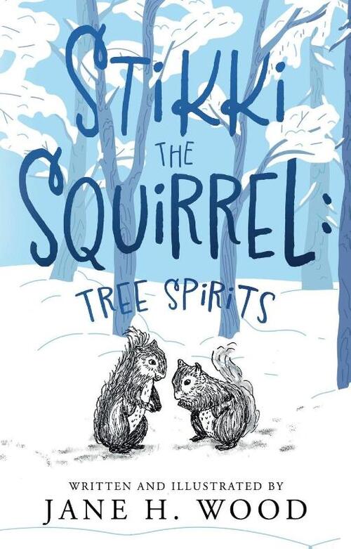 Stikki the Squirrel: Tree Spirits