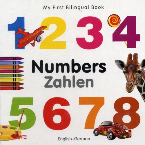 My First Bilingual Book -  Numbers (English-German)