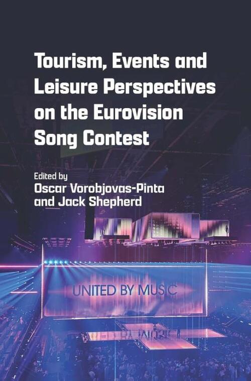 Tourism, Events and Leisure Perspectives on the Eurovision Song Contest
