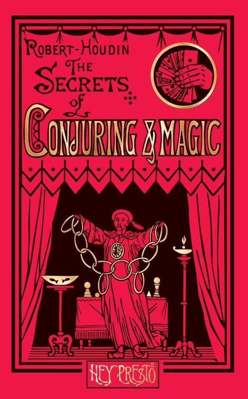 The Secrets of Conjuring and Magic
