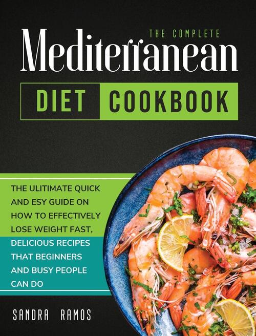 The Complete Mediterranean Diet Cookbook