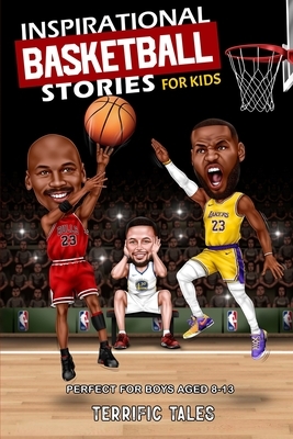 Inspirational Basketball Stories for Kids: Lessons for Young Readers in Resilience, Mental Toughness, and Building a Growth Mindset, from the Sport's