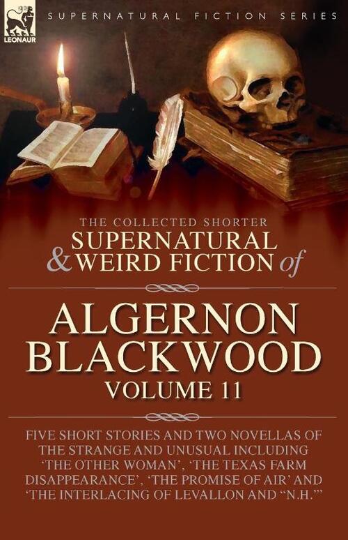 The Collected Shorter Supernatural & Weird Fiction of Algernon Blackwood