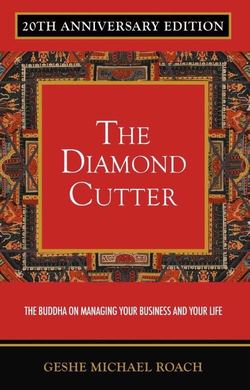 The Diamond Cutter 20th Anniversary Edition: The Buddha on Managing Your Business & Your Life