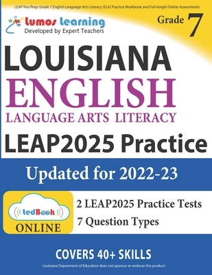 LEAP Test Prep: Grade 7 English Language Arts Literacy (ELA) Practice Workbook and Full-length Online Assessments: LEAP Study Guide