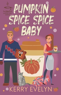 Pumpkin Spice Spice Baby: The Coffee Loft Series