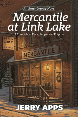 Mercantile at Link Lake: A Chronicle of Place, People, and Purpose