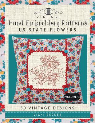 Vintage Hand Embroidery Patterns U.S. State Flowers: 50 Authentic Vintage Designs