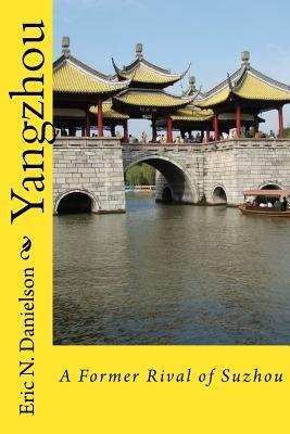 Yangzhou: A Former Rival of Suzhou