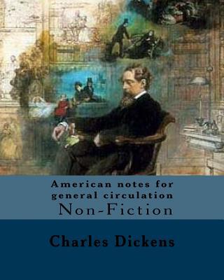 American notes for general circulation. By: Charles Dickens, Illustrated By: C.(Clarkson Frederick) Stanfield (3 December 1793 - 18 May 1867).: Americ