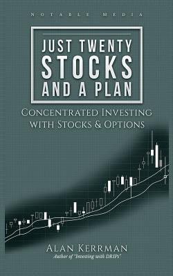 Just Twenty Stocks and a Plan: Concentrated Investing with Stocks & Options