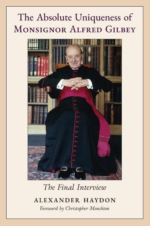 The Absolute Uniqueness of Monsignor Alfred Gilbey