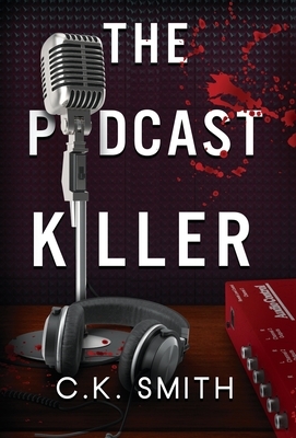 The Podcast Killer: Book 1 of the Podcast Murders