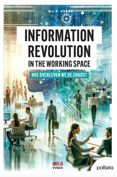 Information revolution in the working space: hoe overleven we de chaos?