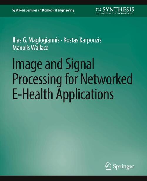 Image and Signal Processing for Networked eHealth Applications