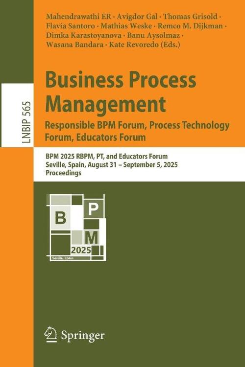 Business Process Management: Responsible BPM Forum, Process Technology Forum, Educators Forum
